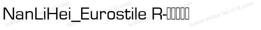 NanLiHei_Eurostile R字体转换
